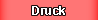 Druck